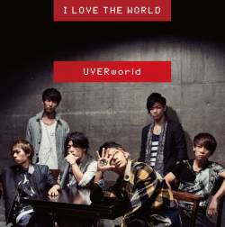 UVERworld : I Love the World